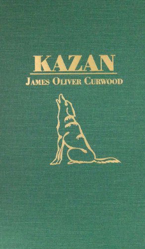 Cover for James Oliver Curwood · Kazan (Hardcover Book) (1994)