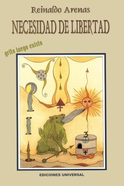 Cover for Reinaldo Arenas · Necesidad de libertad (Bok) [1. ed. de Ediciones Universal. edition] (2020)