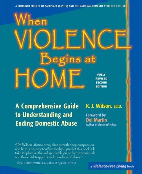 Cover for K.J. Wilson · When Violence Begins at Home: A Comprehensive Guide to Understanding and Ending Domestic Abuse (Pocketbok) [2 Revised edition] (2005)