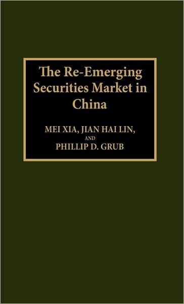 Cover for Mei Xia · The Re-Emerging Securities Market in China (Hardcover Book) (1992)