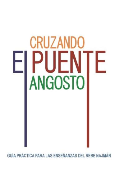 Cover for Jaim Kramer · Cruzando El Puente Angosto: Guía Práctica Para Las Enseñanzas Del Rebe Najmán (Paperback Book) [Spanish, Segunda Edición edition] (2013)