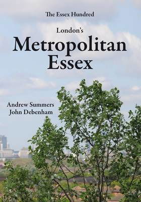 Cover for Andrew Summers · London's Metropolitan Essex: Events and Personalities from Essex in London (Paperback Book) (2013)