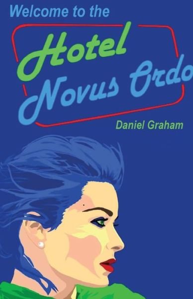 Cover for Daniel Graham · Welcome to the Hotel Novus Ordo (Paperback Book) (2013)