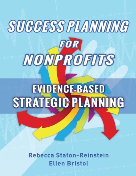 Cover for Rebecca Staton-Reinstein · Success Planning for Nonprofits : Evidence-Based Strategic Planning (Paperback Bog) (2019)