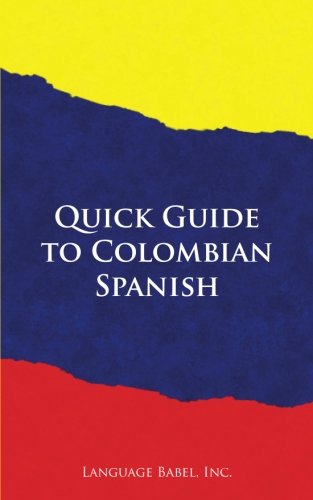 Cover for Language Babel · Quick Guide to Colombian Spanish (Spanish Vocabulary Quick Guides) (Paperback Book) (2013)