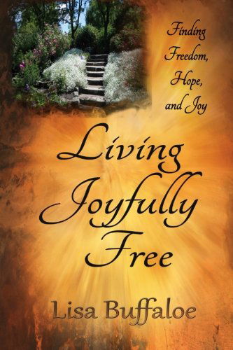 Cover for Lisa Buffaloe · Living Joyfully Free (Paperback Book) (2013)