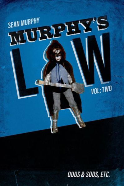 Murphy's Law, Vol. Two - Sean Murphy - Książki - Bright Moments Books - 9780989880558 - 28 lipca 2017