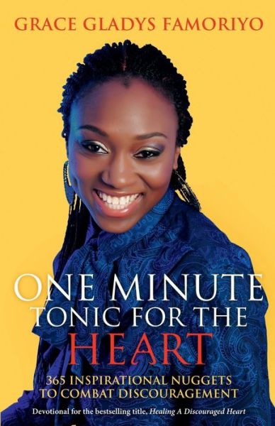 Cover for Grace Gladys Famoriyo · One Minute Tonic For The Heart (Paperback Book) (2017)