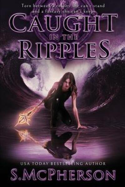 S McPherson · Caught in the Ripples - Last Elentrice (Paperback Book) (2018)