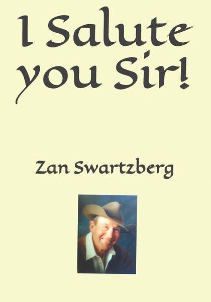 Cover for Zan Swartzberg · I Salute You Sir! (Pocketbok) (2020)