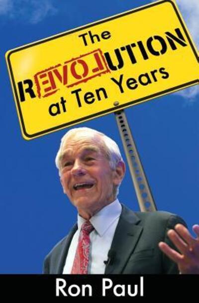 Cover for Ron Paul · The Revolution at Ten Years (Paperback Book) (2017)