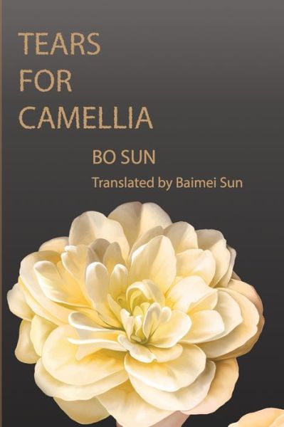 Cover for Bo Sun · Tears for Camellia (Paperback Book) (2019)