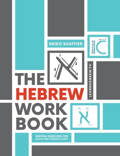 Cover for Miiko Shaffier · The Hebrew Workbook: Writing Exercises for Block and Cursive Script: Writing Exercises for (Paperback Book) (2021)