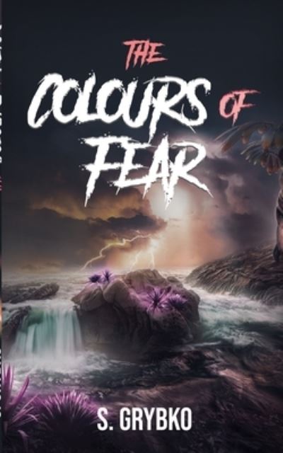 Cover for S Grybko · The Colours of Fear (Paperback Book) (2021)