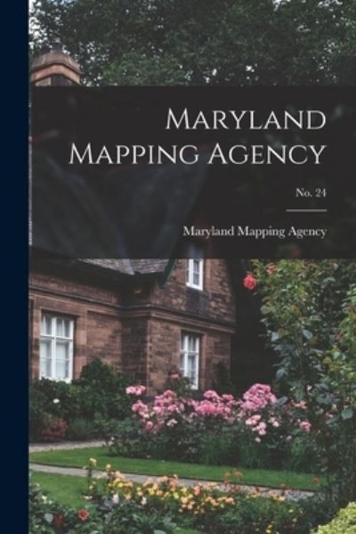 Cover for Maryland Mapping Agency · Maryland Mapping Agency; No. 24 (Paperback Book) (2021)