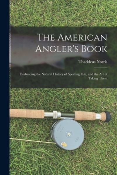 Cover for Thaddeus Norris · American Angler's Book (Book) (2022)