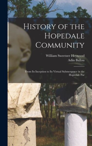 Cover for Adin Ballou · History of the Hopedale Community (Book) (2022)