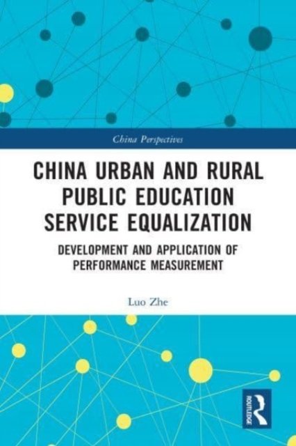 Cover for Luo Zhe · China Urban and Rural Public Education Service Equalization: Development and Application of Performance Measurement - China Perspectives (Paperback Book) (2023)