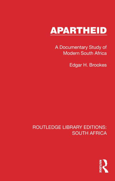 Cover for Edgar H. Brookes · Apartheid: A Documentary Study of Modern South Africa - Routledge Library Editions: South Africa (Paperback Book) (2024)