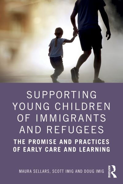 Cover for Maura Sellars · Supporting Young Children of Immigrants and Refugees: The Promise and Practices of Early Care and Learning (Paperback Book) (2024)