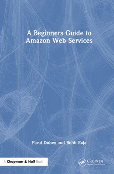 Cover for Parul Dubey · A Beginners Guide to Amazon Web Services (Paperback Book) (2023)