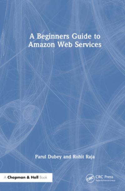 Cover for Parul Dubey · A Beginners Guide to Amazon Web Services (Pocketbok) (2023)