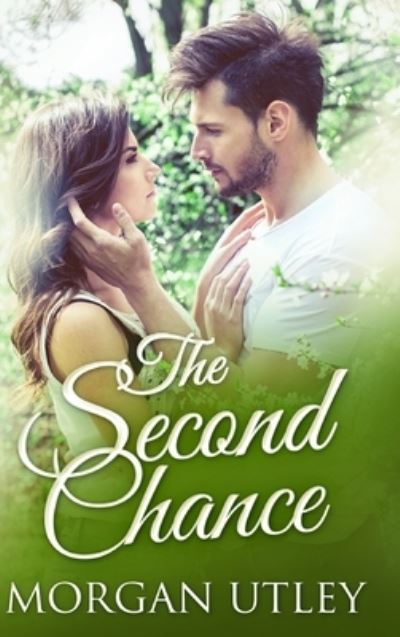 Cover for Morgan Utley · The Second Chance (Hardcover Book) (2021)