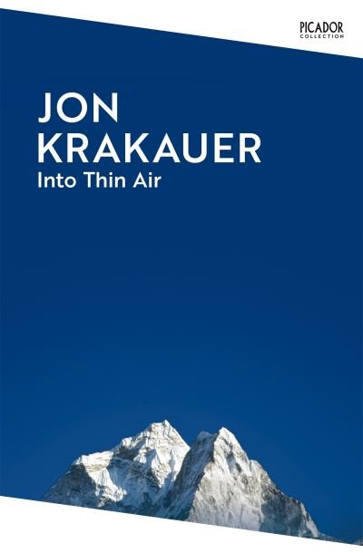 Into Thin Air: A Personal Account of the Everest Disaster - Picador Collection - Jon Krakauer - Boeken - Pan Macmillan - 9781035038558 - 11 januari 2024