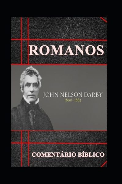Romanos - John Nelson Darby - Books - Independently Published - 9781078299558 - July 5, 2019