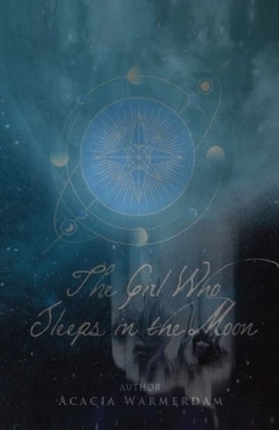 Cover for Acacia Warmerdam · Girl Who Sleeps in the Moon (Bok) (2021)
