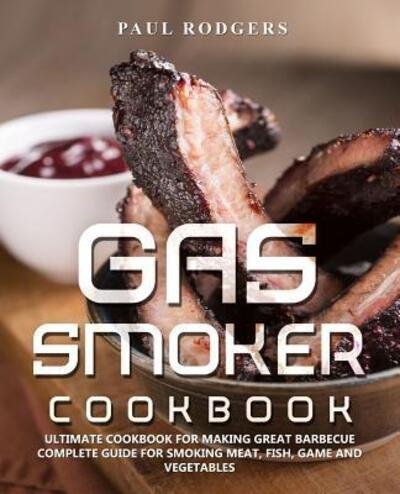 Cover for Paul Rodgers · Gas Smoker Cookbook (Taschenbuch) (2019)