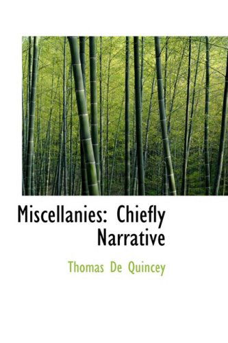 Cover for Thomas De Quincey · Miscellanies: Chiefly Narrative (Hardcover Book) (2009)