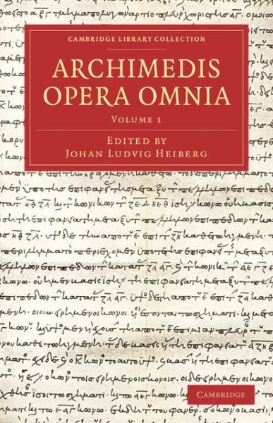 Cover for Archimedes · Archimedis Opera Omnia: Volume 1 - Cambridge Library Collection - Classics (Paperback Bog) (2013)