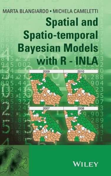 Cover for Marta Blangiardo · Spatial and Spatio-temporal Bayesian Models with R - INLA (Hardcover Book) (2015)