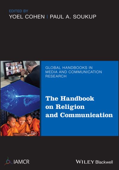 The Handbook of Religion and Communication - Global Handbooks in Media and Communication Research - Y Cohen - Bøger - John Wiley and Sons Ltd - 9781119671558 - 20. marts 2023