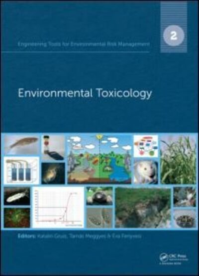 Cover for Gruiz Katalin · Engineering Tools for Environmental Risk Management: 2. Environmental Toxicology - Engineering Tools for Environmental Risk Management (Innbunden bok) (2015)