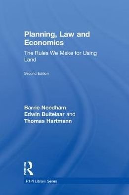 Cover for Needham, Barrie (Nijmegen School of Management, the Netherlands) · Planning, Law and Economics: The Rules We Make for Using Land (Hardcover bog) (2018)