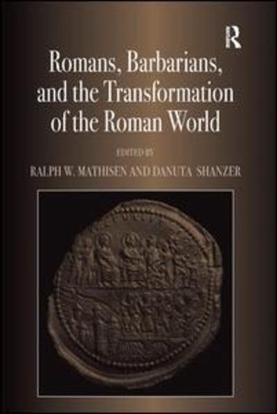 Cover for Danuta Shanzer · Romans, Barbarians, and the Transformation of the Roman World: Cultural Interaction and the Creation of Identity in Late Antiquity (Taschenbuch) (2016)