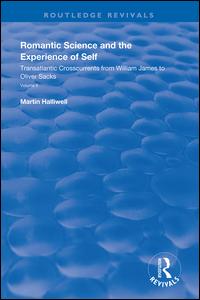 Cover for Martin Halliwell · Romantic Science and the Experience of Self: Transatlantic Crosscurrents from William James to Oliver Sacks - Routledge Revivals (Paperback Book) (2020)