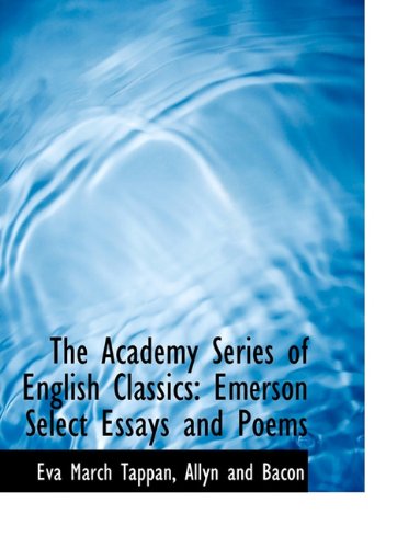 Cover for Eva March Tappan · The Academy Series of English Classics: Emerson Select Essays and Poems (Paperback Book) (2010)