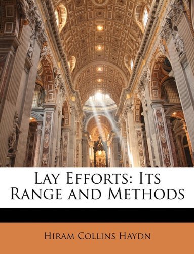 Cover for Hiram Collins Haydn · Lay Efforts: Its Range and Methods (Pocketbok) (2010)