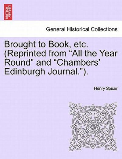 Cover for Henry Spicer · Brought to Book, Etc. (Reprinted from (Paperback Book) (2011)