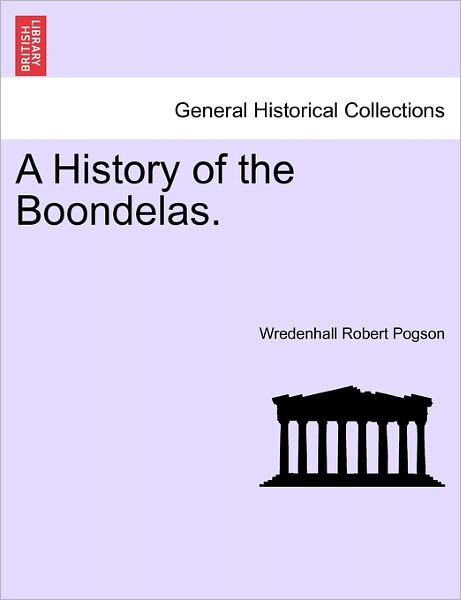 Cover for Wredenhall Robert Pogson · A History of the Boondelas. (Paperback Book) (2011)