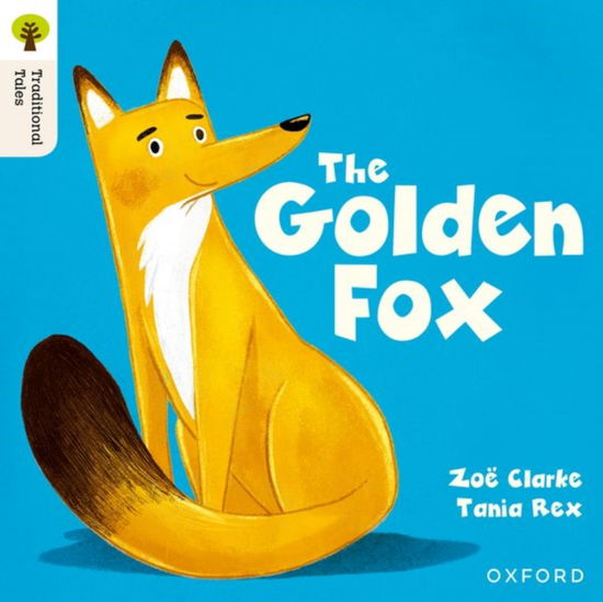 Cover for Zoe Clarke · Oxford Reading Tree Traditional Tales: Level 5: The Golden Fox - Oxford Reading Tree Traditional Tales (Taschenbuch) (2025)