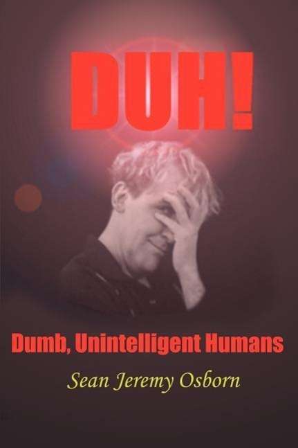 Cover for Sean Jeremy Osborn · D U H (Paperback Book) (2003)