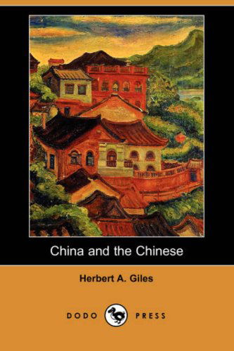 Cover for Herbert Allen Giles · China and the Chinese (Dodo Press) (Paperback Book) (2007)