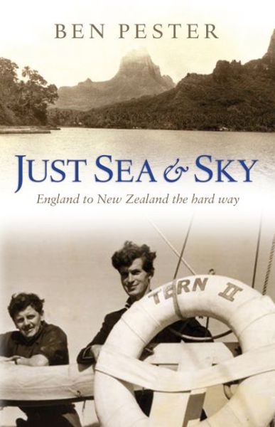 Cover for Ben Pester · Just Sea and Sky: England to New Zealand the Hard Way (Paperback Book) (2010)