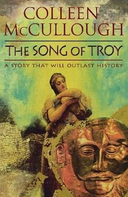 The Song Of Troy - Colleen McCullough - Boeken - Orion Publishing Co - 9781409118558 - 4 maart 2010