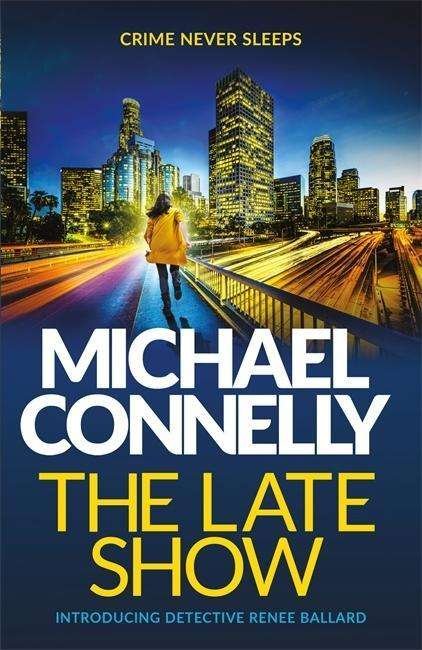 Cover for Michael Connelly · The Late Show (Paperback Bog) (2018)