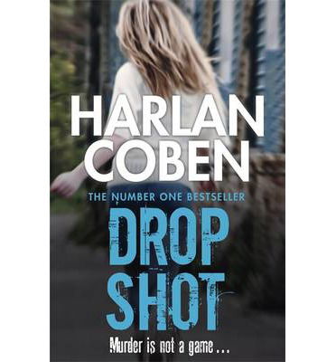 Cover for Harlan Coben · Drop Shot: A gripping thriller from the #1 bestselling creator of hit Netflix show Fool Me Once (Paperback Bog) (2014)